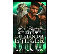 La Chaleur Secrète du Lien de l’Aigle: Une identité secrète retrouvée Family Hawk Romance