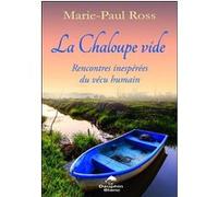 La Chaloupe Vide - Rencontres Inespérées Du Vécu Humain