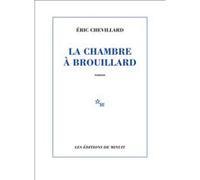 La chambre à brouillard Eric Chevillard (Auteur)