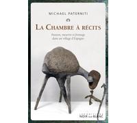 La chambre a recits Passion, meurtre et fromage dans un village d espagne - Michael Paterniti - Noir Sur Blanc - broché - Roman