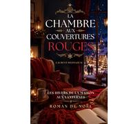 La Chambre aux Couvertures Rouges: Un roman de Noël lumineux sur la fatigue moderne, la reconstruction intérieure et l’amour qui arrive quand on cesse enfin de courir.