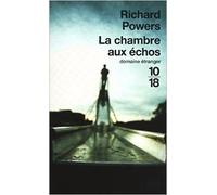 La chambre aux échos de Richard POWERS ,Nicolas RICHARD (Traduction) ( 1 octobre 2009 )