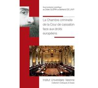 La chambre criminelle de la cour de cassation face aux droits europeens Perspectives et limites - Denis Guérin - Fondation Varenne - broché - Etude