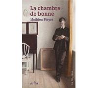 La Chambre de bonne - Mathieu Pieyre - Arlea - broché - Roman