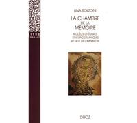 La chambre de la mémoire Modèles littéraires et iconographiques à l'âge de l'imprimerie - Lina Bolzoni - Droz - broché - Etude