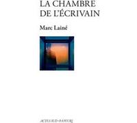 Marc Lainé – La Chambre de l'écrivain – Cycle Liliane et Paul – Actes Sud – Broché