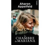 La Chambre de Mariana Aharon Appelfeld (Auteur), Valérie Zenatti (Traduction)
