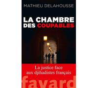 La chambre des coupables - Mathieu Delahousse - Fayard - broché - Essai
