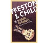 La chambre des curiosités Lincoln Child (Auteur), Douglas Preston (Auteur), Sébastian Danchin (Traduction)