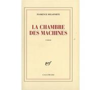 La chambre des machines - Florence Delaporte - Gallimard - broché - Roman