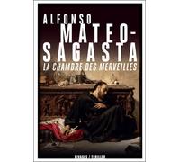 La chambre des merveilles - Alfonso Mateo Sagasta - Rivages - broché - Roman