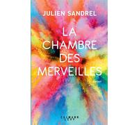 La Chambre des merveilles - Julien Sandrel - Calmann-Levy - broché - Roman