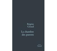 La Chambre des parents - Brigitte Giraud - Fayard - broché - Livre