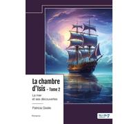 La chambre d'Isis - Tome 2 La mer et ses découvertes - Patricia Gisèle - Nombre 7 - relié - Roman