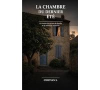 La Chambre du Dernier Été: Un roman de secrets de famille et de mémoire retrouvée