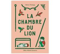 La Chambre du lion - Adrien Parlange - Albin Michel Jeunesse - cartonné - Album jeunesse dès 6 ans