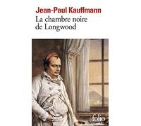 La Chambre noire de Longwood: Le voyage à Sainte-Hélène