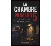 La chambre numéro 5: La fusillade de Rock Forest