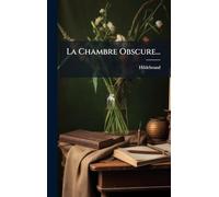 La Chambre Obscure...