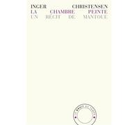 La Chambre peinte Un récit de Mantoue - Inger Christensen - Bruit Du Temps - broché - Roman
