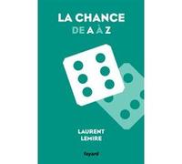 La chance de A à Z Laurent Lemire (Auteur)