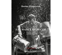 La Chance De Ma Vie - D'après L'histoire Vraie D'ahmed Tobasi