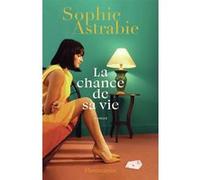 La chance de sa vie Sophie Astrabie (Auteur)