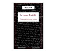 Michel Billé – La chance de vieillir – Essai de gérontologie sociale – L'Harmattan