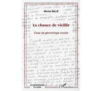 La chance de vieillir Michel Billé (Auteur)
