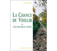 La Chance de vieillir ou l'âge des belles années - Hélène Barrère - Ecce - broché - Essai