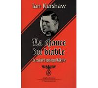 La Chance Du Diable - Le Récit De L'opération Walkyrie