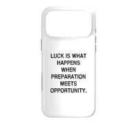 La Chance est ce Qui Arrive Lorsque la préparation Rencontre l'opportunité Coque pour iPhone 17 Pro Max