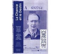 La Chance et le Destin: Souvenirs d'un Juif d'Afrique du Nord. Enfance, Résistance, guerre d'Algérie (1921-1962)