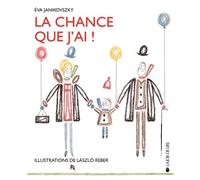 La chance que j'ai ! - Eva Janikovszky - Joie De Lire - relié - Album jeunesse dès 3 ans