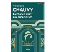 La Chance sourit aux audacieuses