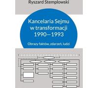 La chancellerie du Sejm dans la transition 1990-1993 (Buch auf Polnisch)