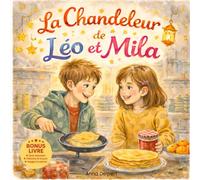 La Chandeleur de Léo et Mila: Un album jeunesse sur la Chandeleur, l’amitié et le partage, avec cherche et trouve et coloriages