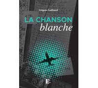 La chanson blanche - Grégoire Godinaud - Du Gros Caillou Editions - broché - Roman