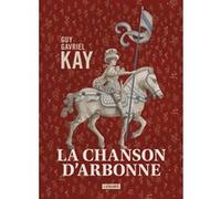 La chanson d'Arbonne Guy Gavriel Kay (Auteur)