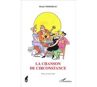 La Chanson de circonstance - Michel Trihoreau - L'harmattan - broché - Anthologie