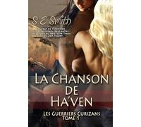 La Chanson de Ha’ven: Les Guerriers Curizans Tome 1