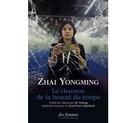 La chanson de la beauté du temps Edition bilingue français-chinois - Zhai Yongming - Des Femmes - Antoinette Fouque - broché - Poésie