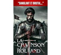 La Chanson de Roland: Chevalier, Bain de Sang et Trahison : Découvrez le Moyen-Age à travers ce Conte Légendaire !