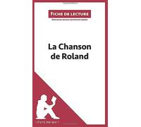 La Chanson de Roland (Fiche de lecture): Analyse complète et résumé détaillé de l'oeuvre