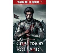 La Chanson de Roland: "Sanglant et Brutal ..."