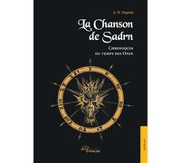 La Chanson de Sadrn Tome III : Chroniques du temps des Onze - A.H. Dupont - Jets D'encre - broché - Récit