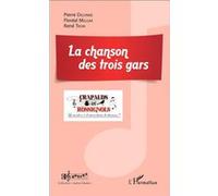 La chanson des trois gars - Pierre Delorme - L'harmattan - broché - Essai