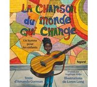 La chanson du monde qui change Amanda Gorman (Auteur)