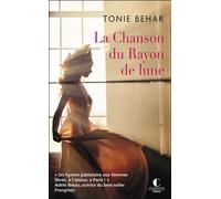 La Chanson du Rayon de lune - Tonie Behar - Charleston - broché - Roman