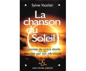 La Chanson du soleil : L'Intimité de notre étoile dévoilée par ses vibrations